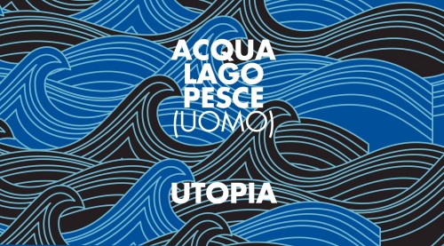Acqua, Lago, Pesce (Uomo) - Utopia